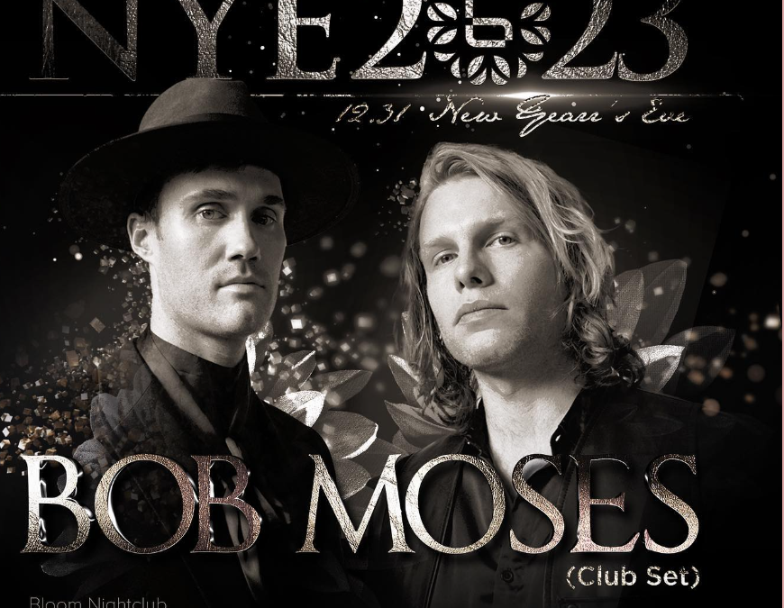 New Years Eve: Bob Moses at Bloom San Diego